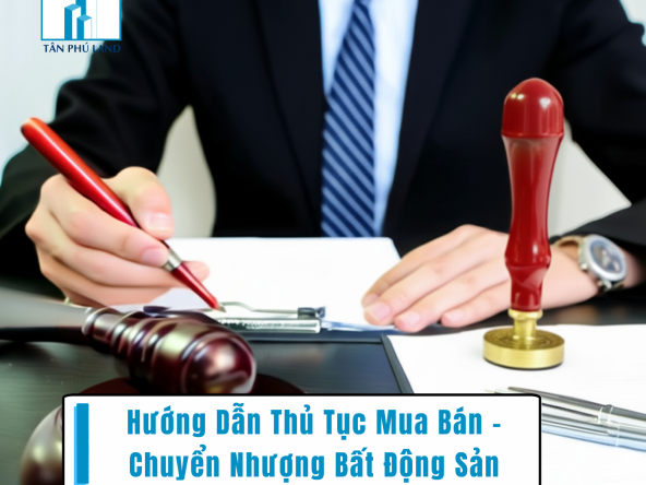 Thủ tục mua bán, chuyển nhượng bất động sản tại Việt Nam